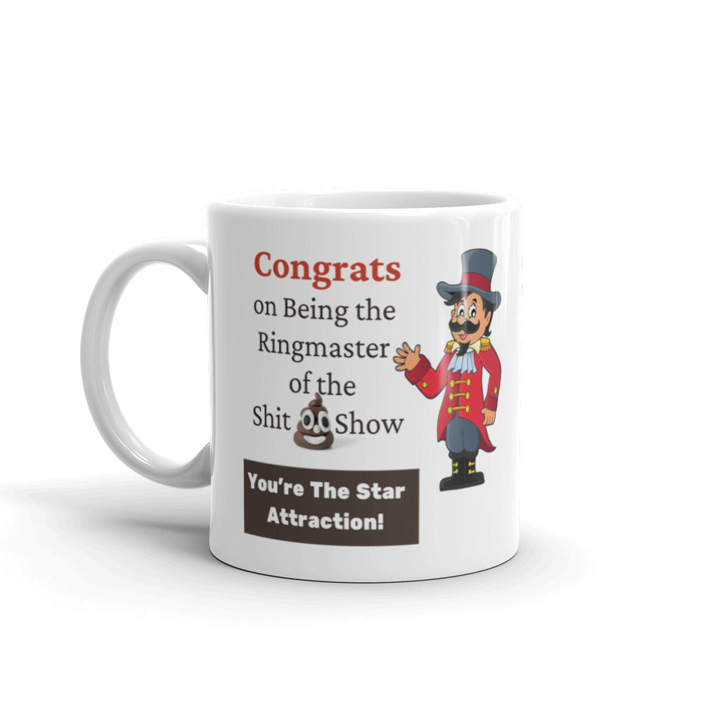 Congrats on Being the Ringmaster of the Shit Show Mug - For New Boss